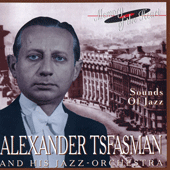 ALEXANDER TSFASMAN - ALEXANDER TSFASMAN JAZZ ORCHESTRA: Sounds of Jazz (1937-1939) cover 