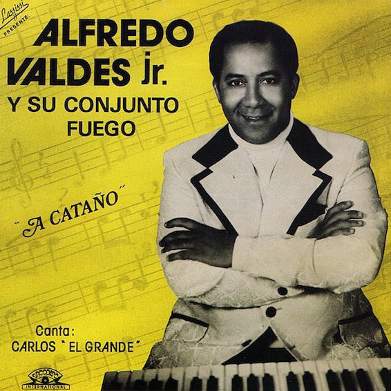 ALFREDO VALDES JR - Alfredo Valdes Jr. Y Su Conjunto Fuego : A Cataño cover 