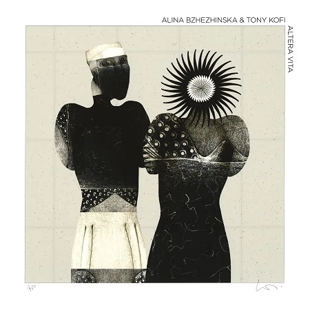 ALINA BZHEZHINSKA - Alina Bzhezhinska and Tony Kofi : Altera Vita cover 