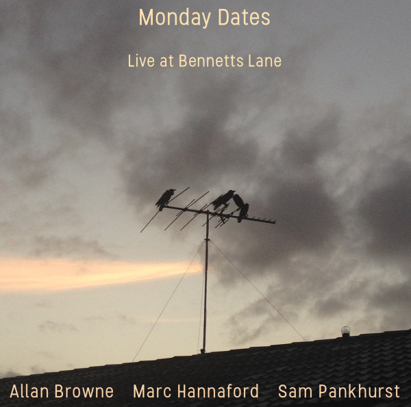 ALLAN BROWNE - Allan Browne, Marc Hannaford, Sam Pankhurst : Monday Dates cover 