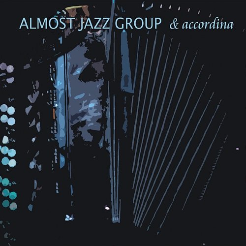 ALMOST JAZZ GROUP - Almost Jazz Group & Accordina cover 