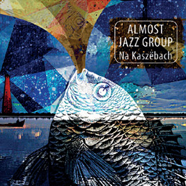 ALMOST JAZZ GROUP - Na Kaszebach cover 