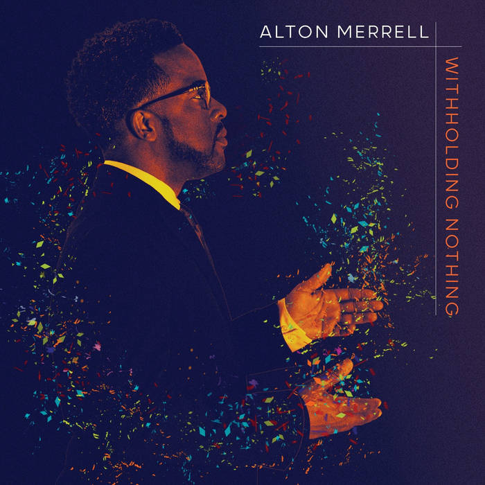 ALTON MERRELL - Withholding Nothing cover 