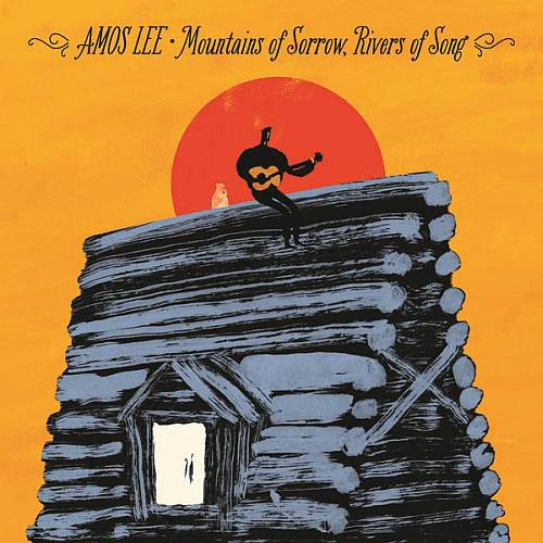 AMOS LEE - Mountains Of Sorrow, Rivers Of Song cover 