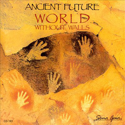 ANCIENT FUTURE - World Without Walls cover 