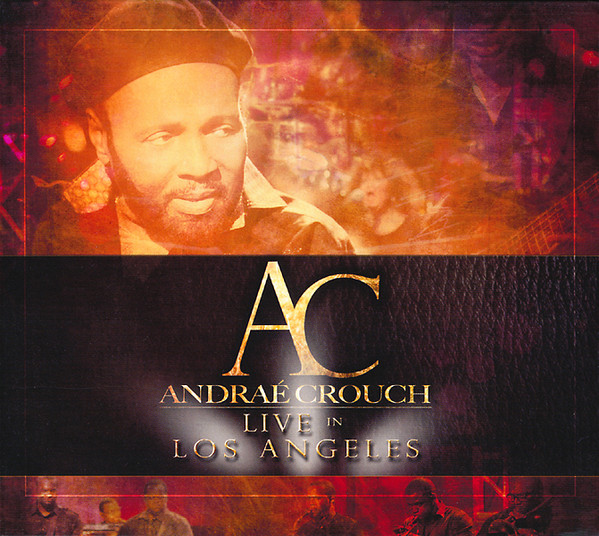 ANDRAÉ CROUCH - Live In Los Angeles cover 