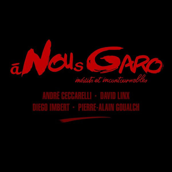 ANDRÉ CECCARELLI - Andre Ceccarelli / David Linx : A Nous Garo cover 