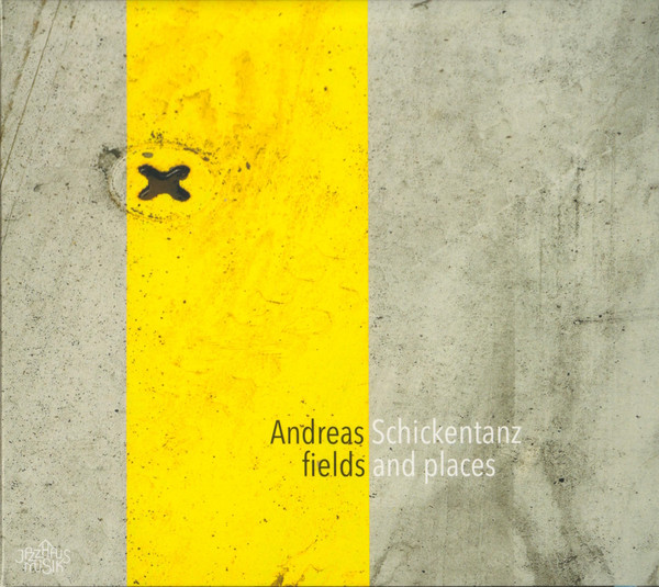 ANDREAS SCHICKENTANZ - Fields And Places cover 