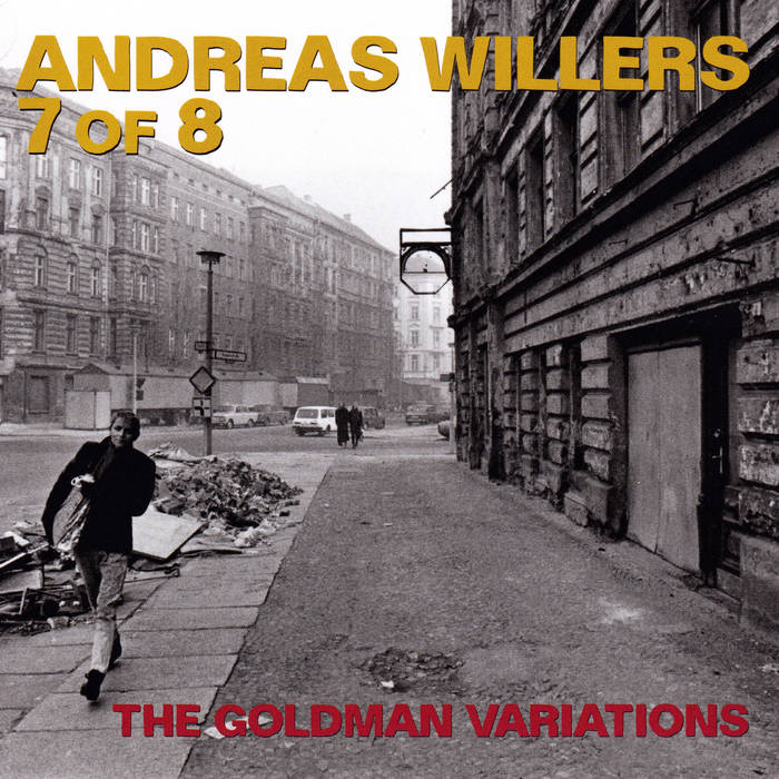 ANDREAS WILLERS - Andreas Willers 7 of 8 : The Goldman Variations cover 
