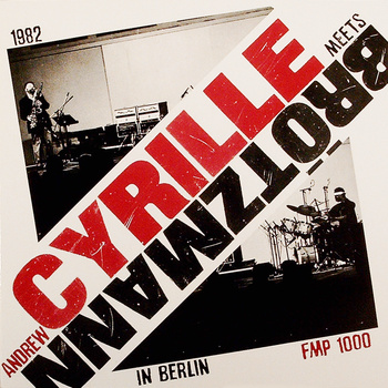ANDREW CYRILLE - Andrew Cyrille Meets Brötzmann In Berlin cover 