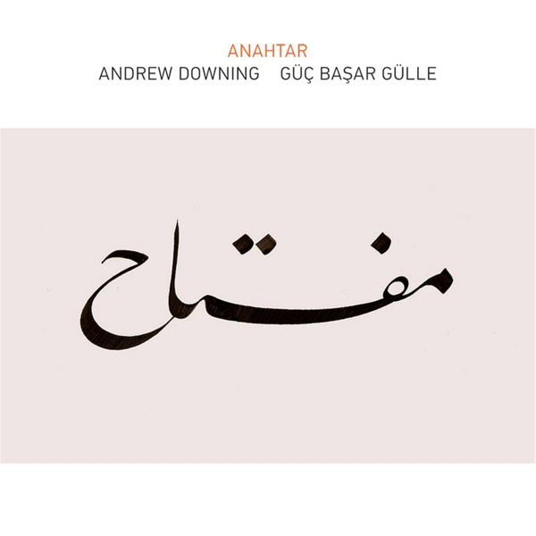 ANDREW DOWNING - Andrew Downing, Güç Başar Gülle : Anahtar cover 