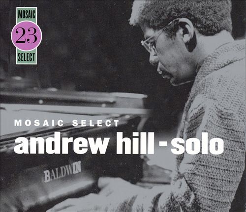 ANDREW HILL - Mosaic Select 23: Andrew Hill - Solo cover 