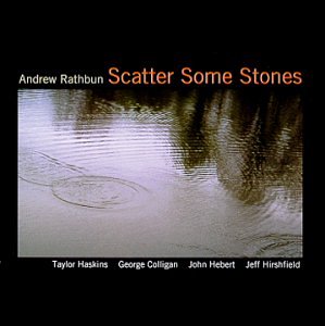 ANDREW RATHBUN - Scatter Some Stones cover 