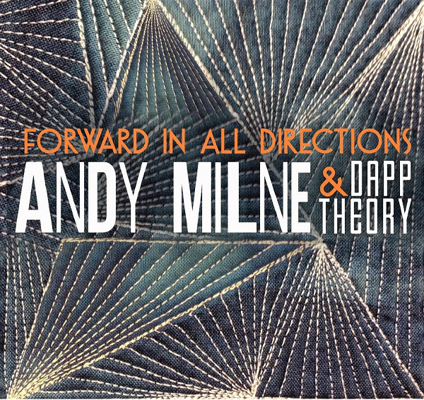 ANDY MILNE - Andy Milne And Dapp Theory: Forward In All Directions cover 