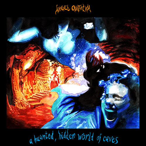 NGEL ONTALVA - A Haunted, Hidden World of Caves cover 