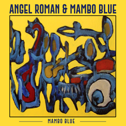ANGEL ROMAN AND MAMBO BLUE - Angel Roman & Mambo Blue cover 