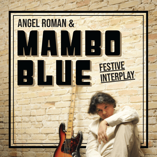 ANGEL ROMAN AND MAMBO BLUE - Festive Interplay cover 
