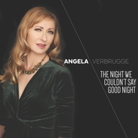 ANGELA VERBRUGGE - The Night We Couldnt Say Good Night cover 
