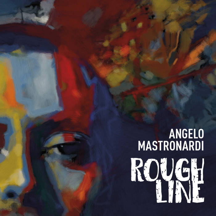 ANGELO MASTRONARDI - Rough Line cover 