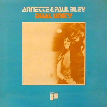 ANNETTE PEACOCK - Annette & Paul Bley : Dual Unity cover 