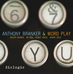 ANTHONY BRANKER - Anthony Branker & Word Play : Dialogic cover 