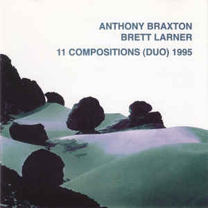 ANTHONY BRAXTON - 11 Compositions (with Brett Larner) cover 