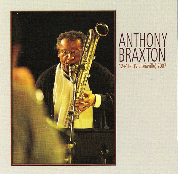 ANTHONY BRAXTON - 12+1tet (Victoriaville) 2007 cover 