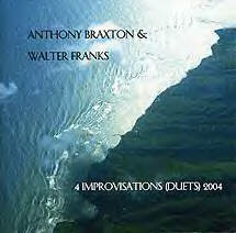 ANTHONY BRAXTON - 4 Improvisations (Duets) 2004 (with Walter Franks) cover 