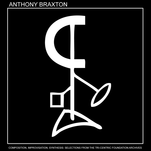 ANTHONY BRAXTON - Composition, Improvisation, Synthesis cover 