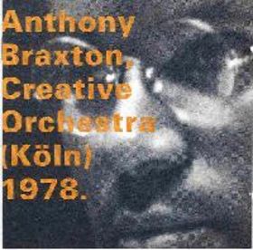 ANTHONY BRAXTON - Creative Orchestra (Köln) 1978 cover 