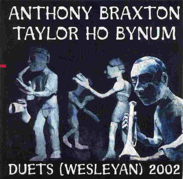 ANTHONY BRAXTON - Duets (Wesleyan) 2002 (with Taylor Ho Bynum) cover 