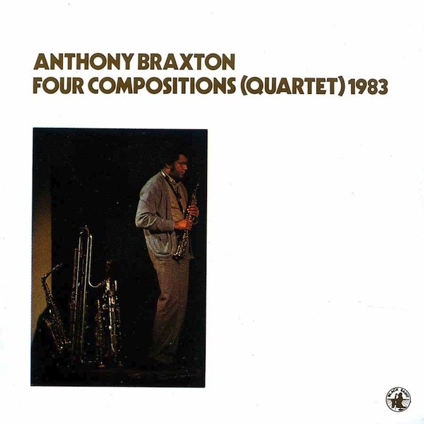 ANTHONY BRAXTON - Four Compositions (Quartet) 1983 cover 