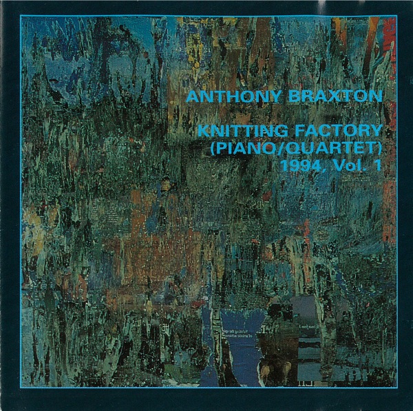 ANTHONY BRAXTON - Knitting Factory (Piano/Quartet) 1994, Vol. 1 cover 