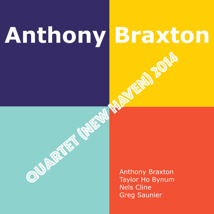 ANTHONY BRAXTON - Quartet (New Haven) 2014 cover 