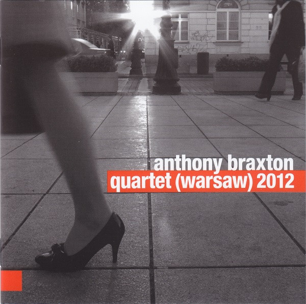 ANTHONY BRAXTON - Quartet (Warsaw)2012 cover 