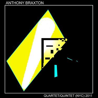 ANTHONY BRAXTON - Quartet/Quintet (NYC) 2011 cover 