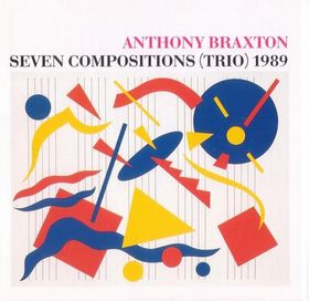 ANTHONY BRAXTON - Seven Compositions (Trio) 1989 cover 