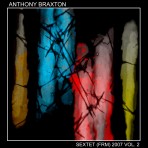 ANTHONY BRAXTON - Sextet (FRM) 2007 Vol.2 cover 