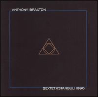 ANTHONY BRAXTON - Sextet (Istanbul) 1996 cover 