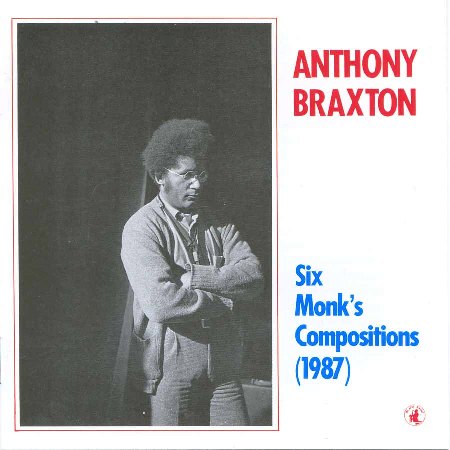 ANTHONY BRAXTON - Six Monk's Compositions (1987) cover 