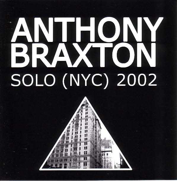 ANTHONY BRAXTON - Solo (NYC) 2002 cover 