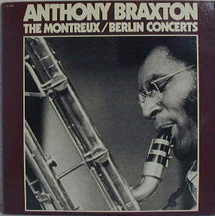 ANTHONY BRAXTON - The Montreux / Berlin Concerts (aka Anthony Braxton Live) cover 