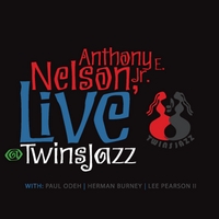 ANTHONY E NELSON JR - Live @ Twins Jazz cover 
