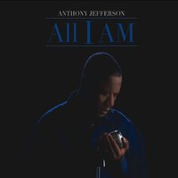 ANTHONY JEFFERSON - All I Am cover 
