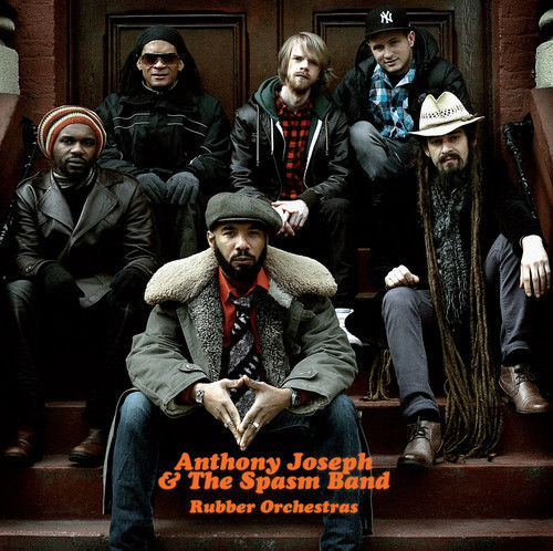 ANTHONY JOSEPH - Anthony Joseph & The Spasm Band : Rubber Orchestras cover 
