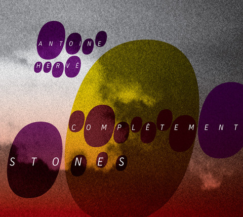 ANTOINE HERVÉ - Complètement Stones cover 
