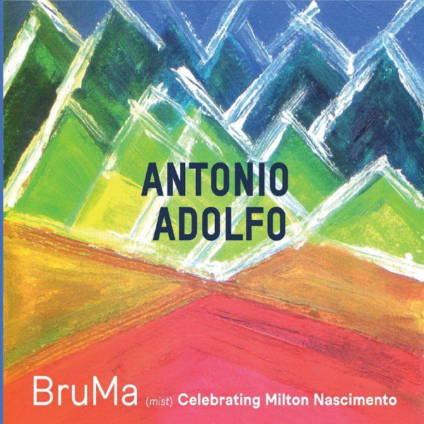 ANTONIO ADOLFO - BruMa (Mist): Celebrating Milton Nascimento cover 