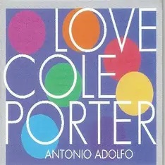 ANTONIO ADOLFO - Love Cole Porter cover 