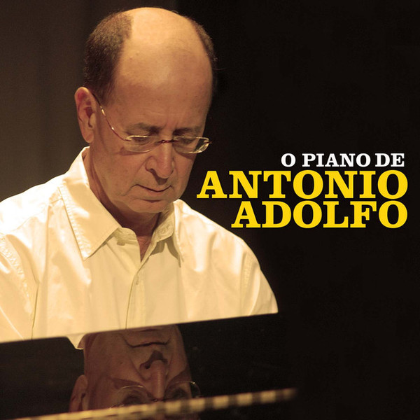 ANTONIO ADOLFO - O Piano de Antonio Adolfo cover 