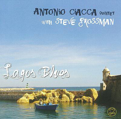 ANTONIO CIACCA - Antonio Ciacca Quintet With Steve Grossman : Lagos Blues cover 